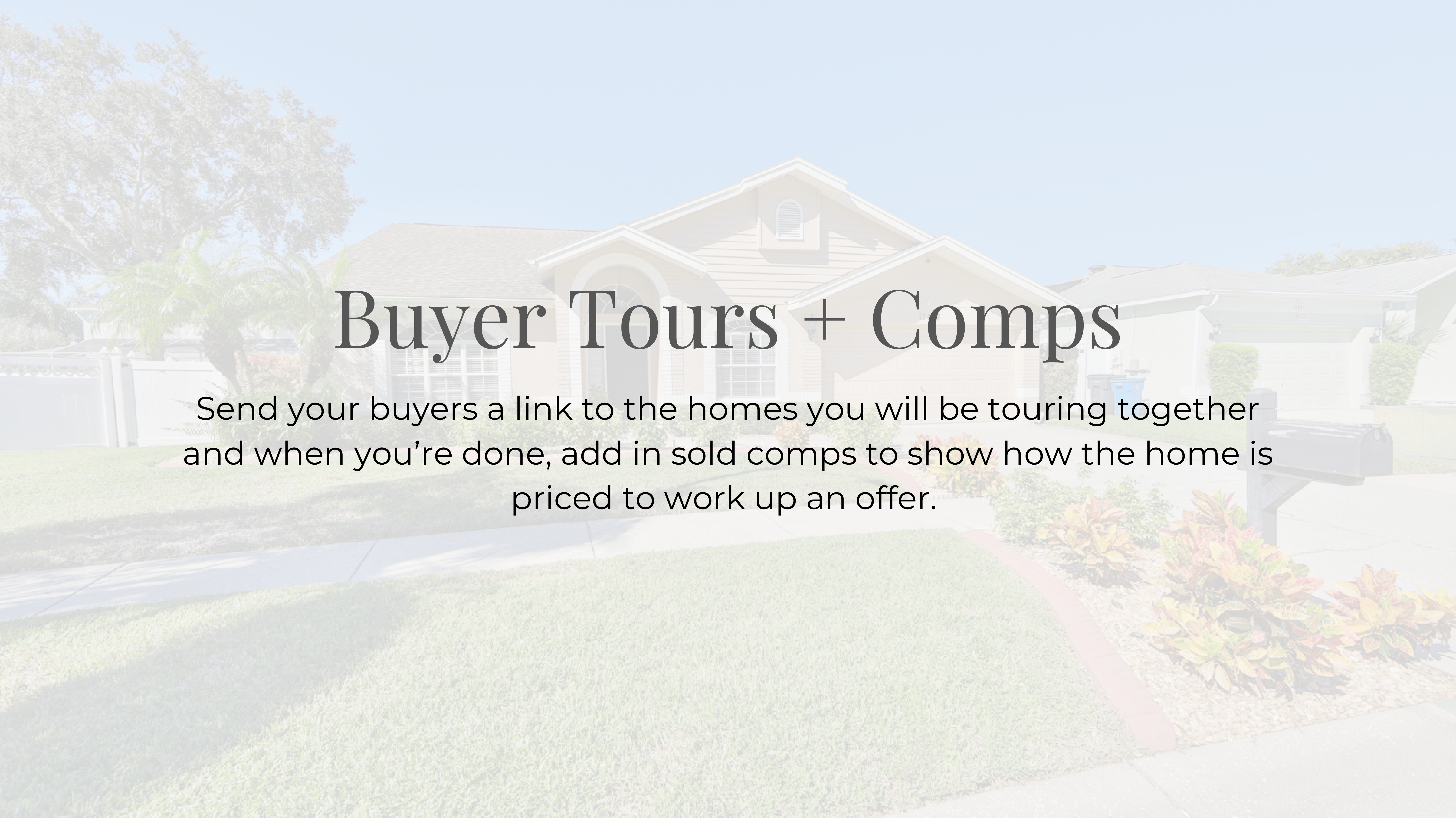 Buyer Tours + Comps